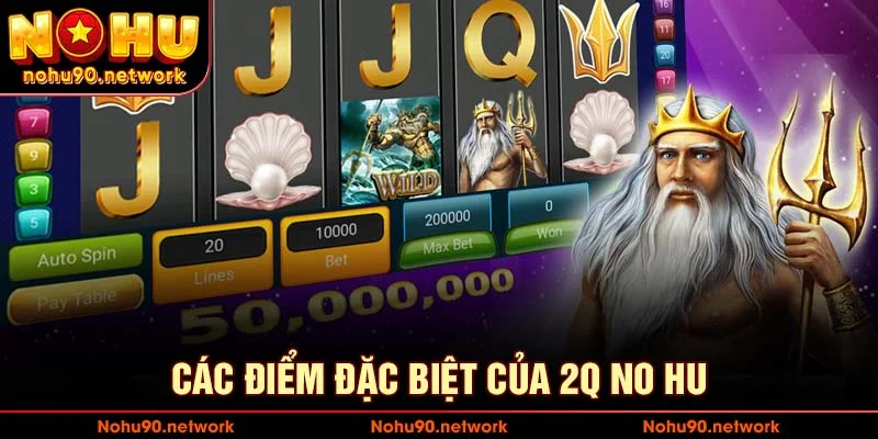 Các đặc điểm hấp dẫn của 2q no hu
