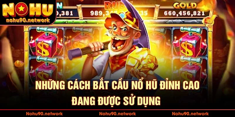 Các cách bắt cầu nổ hũ hiệu quả cho newbie
