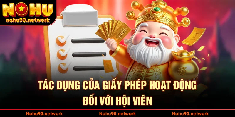 Tác dụng của giấy phép hoạt động đối với hội viên