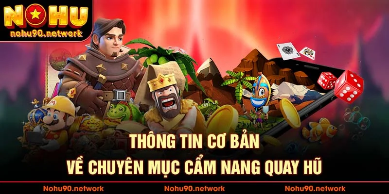 Các thông tin cần nắm về chuyên mục cẩm nang quay hũ