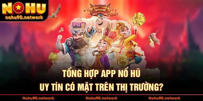 ƯU điểm tuyệt vời của app nổ hũ nohu90